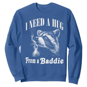 I Need A Hug from A Baddie Sweatshirt Funny Raccoon Smoking Sarcastic TS14 Royal Blue Print Your Wear
