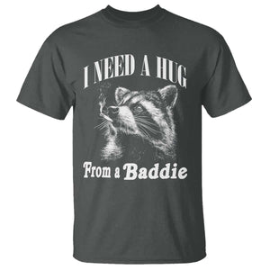 I Need A Hug from A Baddie T Shirt Funny Raccoon Smoking Sarcastic TS14 Dark Heather Print Your Wear