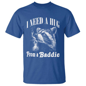I Need A Hug from A Baddie T Shirt Funny Raccoon Smoking Sarcastic TS14 Royal Blue Print Your Wear