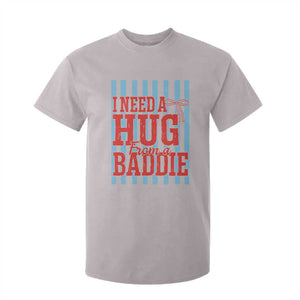 I Need A Hug from A Baddie T Shirt For Kid Retro Game Day Season Funny Saying Quote TS14 Ice Gray Print Your Wear