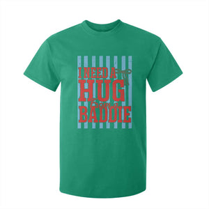 I Need A Hug from A Baddie T Shirt For Kid Retro Game Day Season Funny Saying Quote TS14 Irish Green Print Your Wear