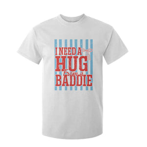 I Need A Hug from A Baddie T Shirt For Kid Retro Game Day Season Funny Saying Quote TS14 White Print Your Wear