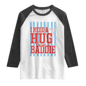 I Need A Hug from A Baddie Raglan Shirt Retro Game Day Season Funny Saying Quote TS14 White Heather Charcoal Print Your Wear