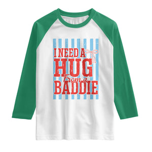 I Need A Hug from A Baddie Raglan Shirt Retro Game Day Season Funny Saying Quote TS14 White Kelly Green Print Your Wear