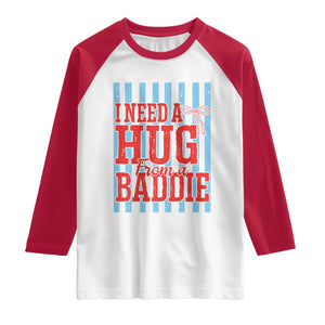 I Need A Hug from A Baddie Raglan Shirt Retro Game Day Season Funny Saying Quote TS14 White Red Print Your Wear