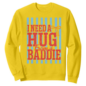 I Need A Hug from A Baddie Sweatshirt Retro Game Day Season Funny Saying Quote TS14 Daisy Print Your Wear