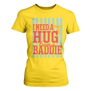 I Need A Hug from A Baddie T Shirt For Women Retro Game Day Season Funny Saying Quote TS14 Daisy Print Your Wear