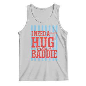I Need A Hug from A Baddie Tank Top Retro Game Day Season Funny Saying Quote TS14 Ash Print Your Wear