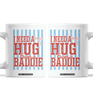 I Need A Hug from A Baddie Coffee Mug Retro Game Day Season Funny Saying Quote TS14 White Print Your Wear
