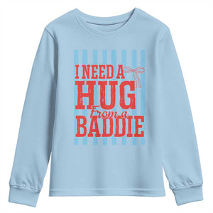 I Need A Hug from A Baddie Youth Sweatshirt Retro Game Day Season Funny Saying Quote TS14 Light Blue Print Your Wear