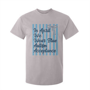 Autism Acceptance T Shirt For Kid In April We Wear Blue Support Neurodivergent TS14 Ice Gray Print Your Wear