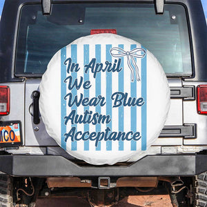 Autism Acceptance Spare Tire Cover In April We Wear Blue Support Neurodivergent TS14 No hole White Print Your Wear