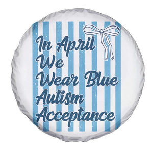 Autism Acceptance Spare Tire Cover In April We Wear Blue Support Neurodivergent TS14 Print Your Wear