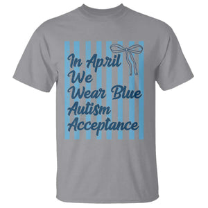 Autism Acceptance T Shirt In April We Wear Blue Support Neurodivergent TS14 Sport Gray Print Your Wear