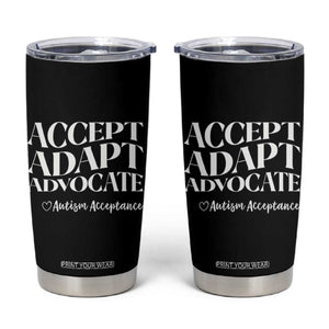 Autism Acceptance Tumbler Cup Accept Adapt Advocate TS14 Black Print Your Wear