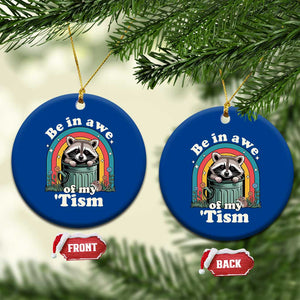 Be in Awe of My Tism Ceramic Ornament Funny Raccoon Autism Acceptance TS14 1pc Blue Print Your Wear