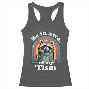 Be in Awe of My Tism Racerback Tank Top Funny Raccoon Autism Acceptance TS14 Dark Heather Print Your Wear