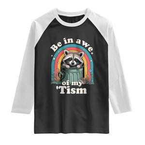 Be in Awe of My Tism Raglan Shirt Funny Raccoon Autism Acceptance TS14 Black White Print Your Wear