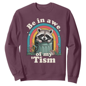 Be in Awe of My Tism Sweatshirt Funny Raccoon Autism Acceptance TS14 Maroon Print Your Wear