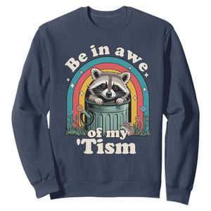 Be in Awe of My Tism Sweatshirt Funny Raccoon Autism Acceptance TS14 Navy Print Your Wear