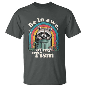 Be in Awe of My Tism T Shirt Funny Raccoon Autism Acceptance TS14 Dark Heather Print Your Wear