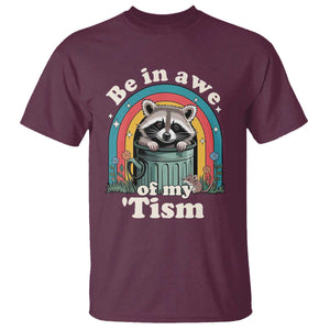 Be in Awe of My Tism T Shirt Funny Raccoon Autism Acceptance TS14 Maroon Print Your Wear