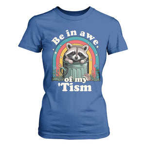 Be in Awe of My Tism T Shirt For Women Funny Raccoon Autism Acceptance TS14 Royal Blue Print Your Wear