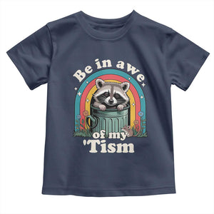Be in Awe of My Tism Toddler T Shirt Funny Raccoon Autism Acceptance TS14 Navy Print Your Wear