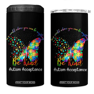 Autism Acceptance 4 in 1 Can Cooler Tumbler In A World Where You Can Be Anything Be Kind Butterfly Puzzle TS14 One Size: 16 oz Black Print Your Wear
