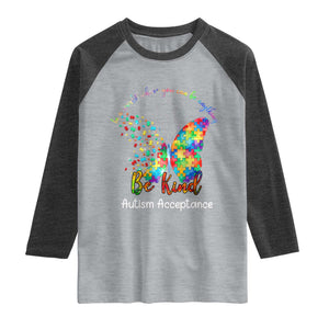 Autism Acceptance Raglan Shirt In A World Where You Can Be Anything Be Kind Butterfly Puzzle TS14 Heather Gray Heather Charcoal Print Your Wear