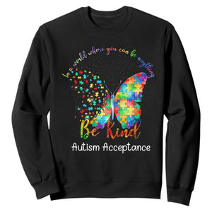 Autism Acceptance Sweatshirt In A World Where You Can Be Anything Be Kind Butterfly Puzzle TS14 Black Print Your Wear