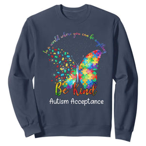 Autism Acceptance Sweatshirt In A World Where You Can Be Anything Be Kind Butterfly Puzzle TS14 Navy Print Your Wear