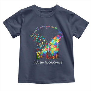 Autism Acceptance Toddler T Shirt In A World Where You Can Be Anything Be Kind Butterfly Puzzle TS14 Navy Print Your Wear