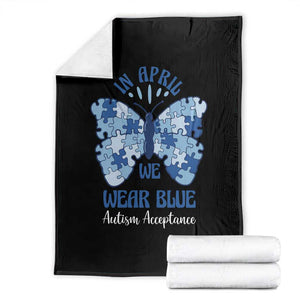 Autism Acceptance Throw Blanket In April We Wear Blue Special Education Teacher TS14 Black Print Your Wear
