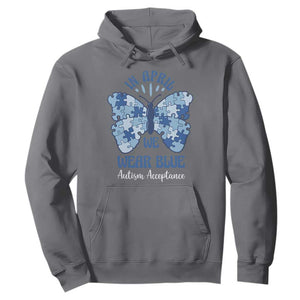 Autism Acceptance Hoodie In April We Wear Blue Special Education Teacher TS14 Charcoal Print Your Wear