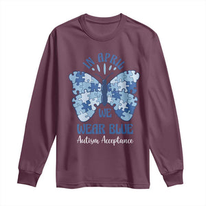 Autism Acceptance Long Sleeve Shirt In April We Wear Blue Special Education Teacher TS14 Maroon Print Your Wear