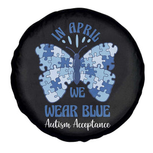Autism Acceptance Spare Tire Cover In April We Wear Blue Special Education Teacher TS14 Print Your Wear