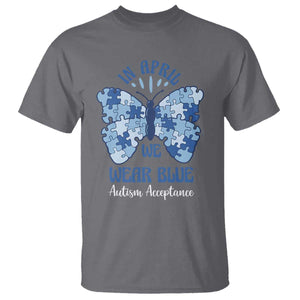Autism Acceptance T Shirt In April We Wear Blue Special Education Teacher TS14 Charcoal Print Your Wear