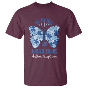 Autism Acceptance T Shirt In April We Wear Blue Special Education Teacher TS14 Maroon Print Your Wear