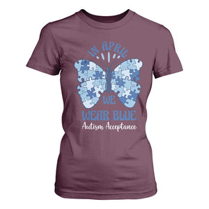 Autism Acceptance T Shirt For Women In April We Wear Blue Special Education Teacher TS14 Maroon Print Your Wear