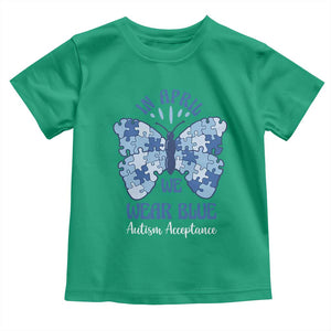Autism Acceptance Toddler T Shirt In April We Wear Blue Special Education Teacher TS14 Irish Green Print Your Wear