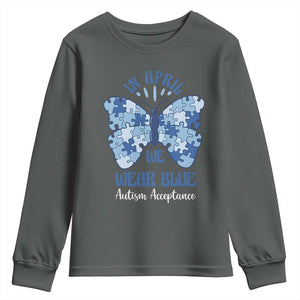 Autism Acceptance Youth Sweatshirt In April We Wear Blue Special Education Teacher TS14 Dark Heather Print Your Wear