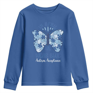 Autism Acceptance Youth Sweatshirt In April We Wear Blue Special Education Teacher TS14 Royal Blue Print Your Wear