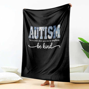Autism Acceptance Throw Blanket In A World Where You Can Be Anything Be Kind TS14 Print Your Wear