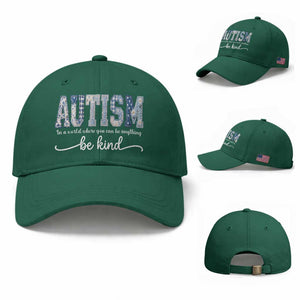 Autism Acceptance Baseball Cap In A World Where You Can Be Anything Be Kind TS14 Baseball Cap Universal Fit Irish Green Print Your Wear