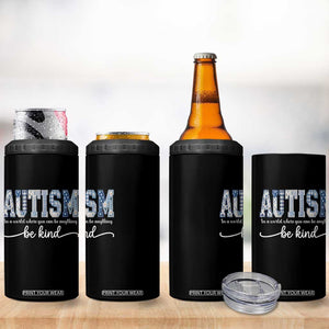 Autism Acceptance 4 in 1 Can Cooler Tumbler In A World Where You Can Be Anything Be Kind TS14 Print Your Wear