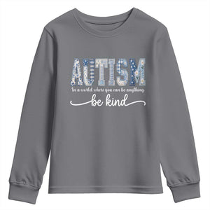 Autism Acceptance Youth Sweatshirt In A World Where You Can Be Anything Be Kind TS14 Charcoal Print Your Wear