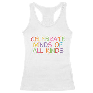 Autism Acceptance Racerback Tank Top Celebrate Minds of All Kinds TS14 White Print Your Wear