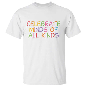 Autism Acceptance T Shirt Celebrate Minds of All Kinds TS14 White Print Your Wear