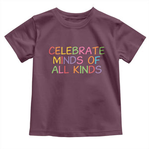 Autism Acceptance Toddler T Shirt Celebrate Minds of All Kinds TS14 Maroon Print Your Wear